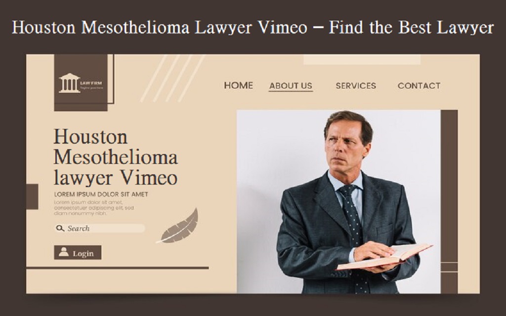 You are currently viewing Houston Mesothelioma Lawyer Vimeo – Find the Best Lawyer