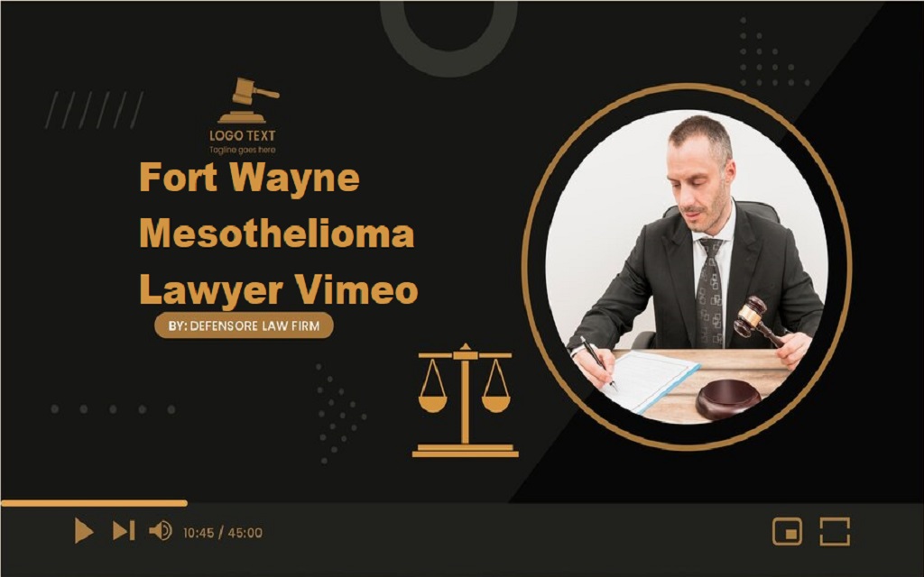 You are currently viewing Who Needs a Fort Wayne Mesothelioma Lawyer Vimeo?