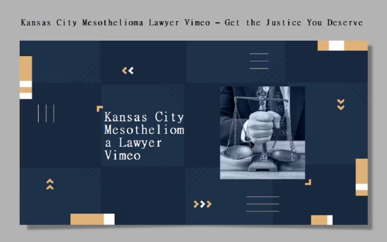 Read more about the article Kansas City Mesothelioma Lawyer Vimeo – Get the Justice You Deserve