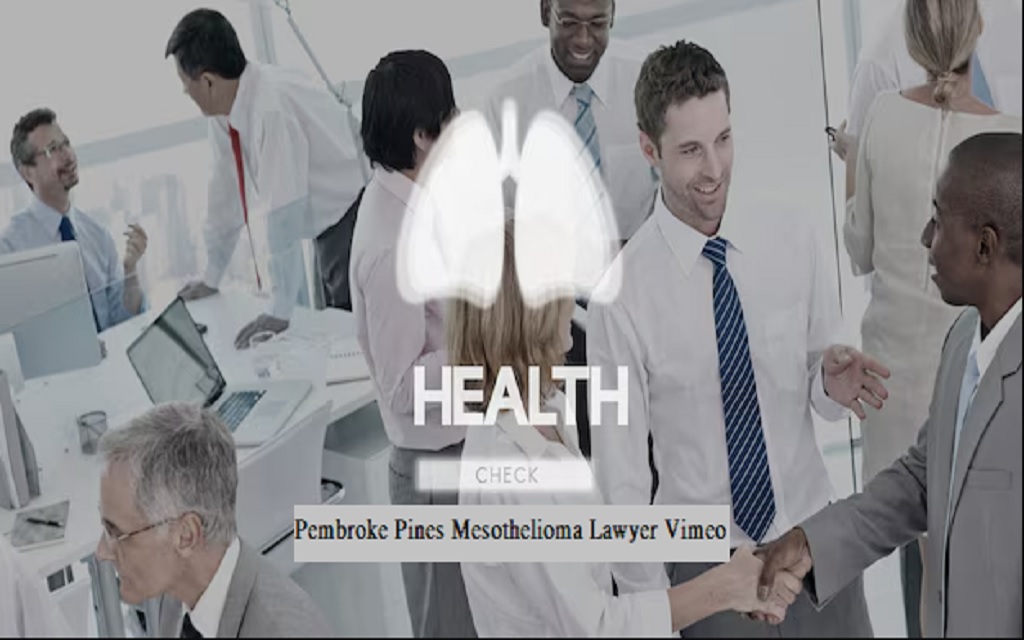 Read more about the article Pembroke Pines Mesothelioma Lawyer Vimeo: Find the Right Legal Representation