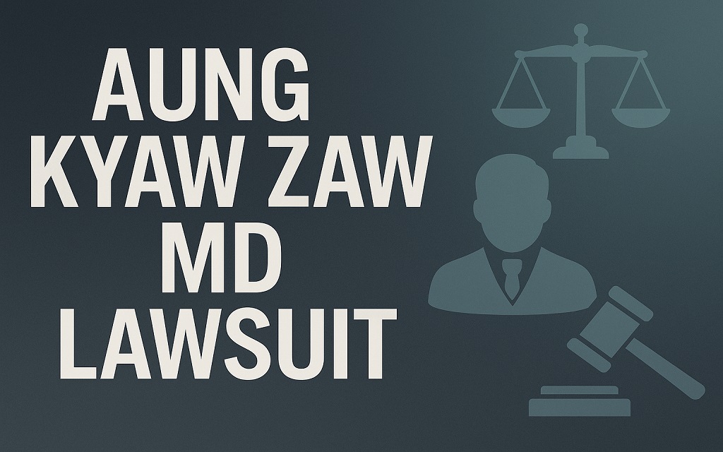 Read more about the article What Is the Aung Kyaw Zaw MD Lawsuit and Why Does It Matter?