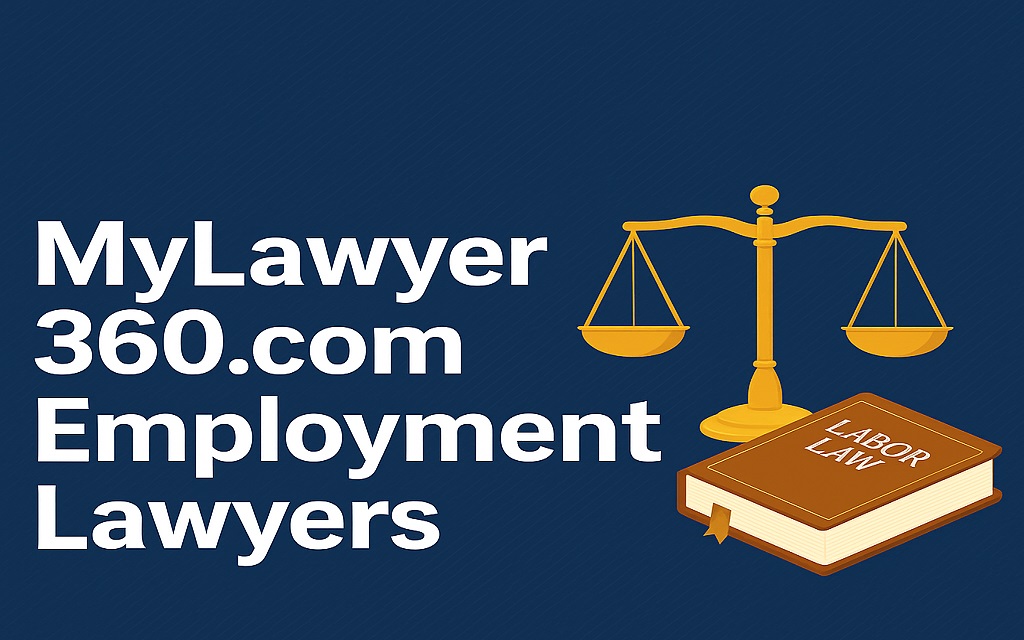 Read more about the article MyLawyer360.com Employment Lawyers: Your Guide to Legal Protection at Work