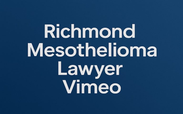 Read more about the article Richmond Mesothelioma Lawyer Vimeo: What You Should Know Now