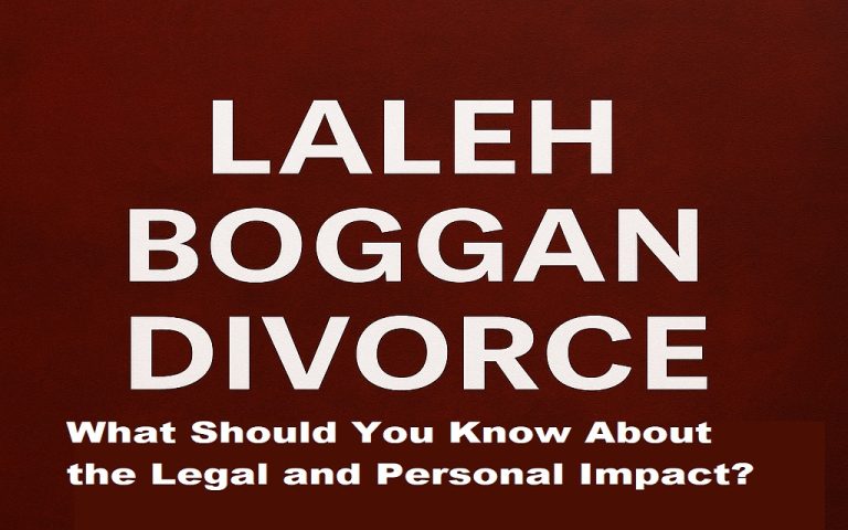 Read more about the article Laleh Boggan Divorce: What Should You Know About the Legal and Personal Impact?