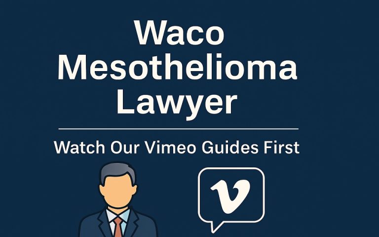 Read more about the article Looking for a Waco Mesothelioma Lawyer Vimeo? Watch Our Guides First