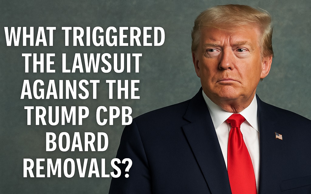 Trump CPB Board Removals Lawsuit